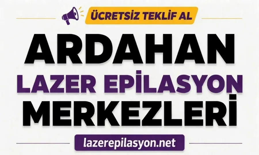Ardahan Lazer Epilasyon